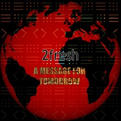 2fresh - Message For Tomorrow