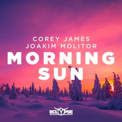 Corey James & Joakim Molitor - Morning Sun