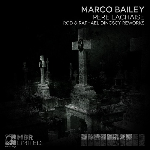 Marco Bailey - Pere Lachaise (Raphael Dincsoy Remix) [MBR Limited]
