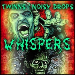 TWINNS & Noisy Drops - Whispers (Original Mix) [HALLOWEEN GIFT]
