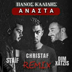 Πάνος Καλίδης-Ανάστα Christaf & STAiF & Dim Xatzis Remix