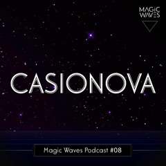 Magic Waves Podcast #08 - Casionova