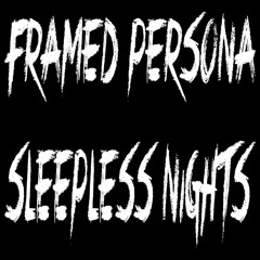 Sleepless Nights- Framed Persona