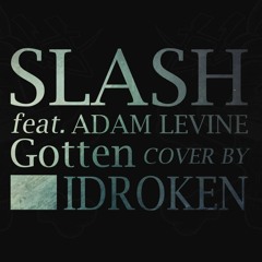 Slash - Gotten (feat. Adam Levine)instrumental COVER