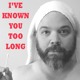on I’VE KNOWN YOU TOO LONG - Ep. 21: Griff Sombke
