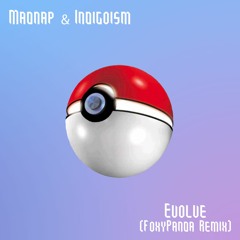 Madnap & Indigoism - Evolve (FoxyPanda Remix)