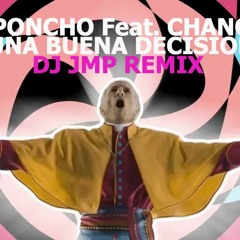 Poncho Feat. Chano - Una Buena Decisión (DJ JMP Remix)