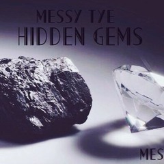 Messy Tye - Hidden Gems