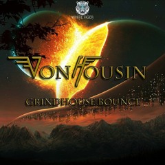 VonHousin - GrindHouse Bounce (White Tiger Free Download)