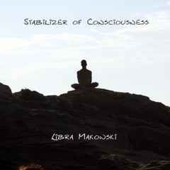 Libra Makowski - Stabilizer Of Consciousness