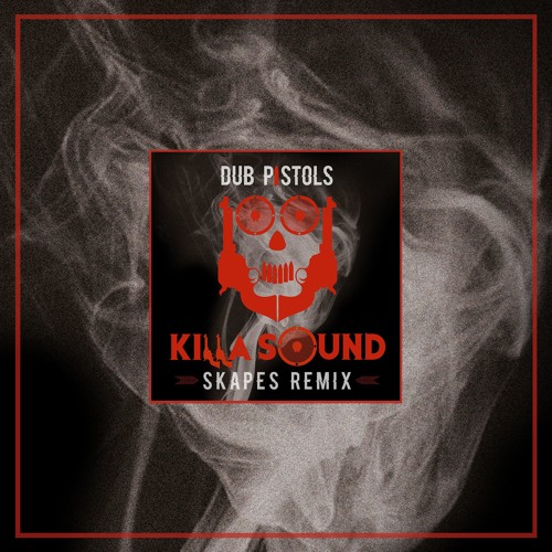 Dub Pistols - Killa Sound (Skapes Remix) [Premiere]