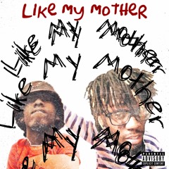 Like My Mother Ft. Southside Terry