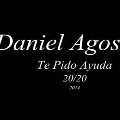 TE PIDO AYUDA - DANIEL AGOSTINI ~ Dee Jay Exequiel® La Linea Del Mix™