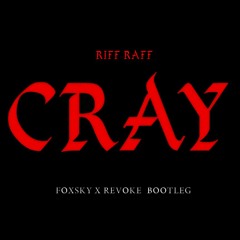 Cray [foxsky x Revoke 'distort ur life' Bootleg]