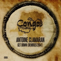 Antoine Clamaran - Get Down  (T. Tommy, Victor Perez & Vicente Ferrer Remix) CONGOS RECORDS