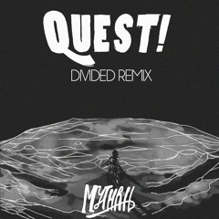 QUEST - Mythril (Divided Remix)