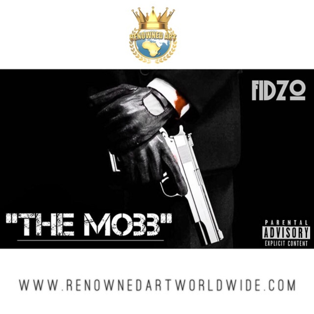 Stream The Mobb - Fidzo (Produced by - Tre Aces) by Renowned Art ...