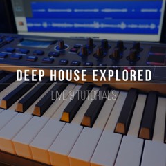 Deep House Explored - Episode 01 DEMO