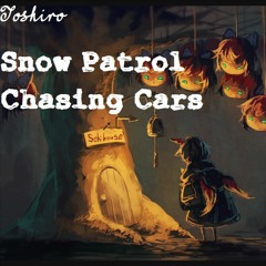 Nightcore~Snow Patrol-Chasing Cars