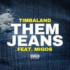 THEM JEANS - Ft.  MIGOS