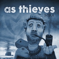 MIRA - As Thieves