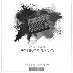 BassKillers - Bounce Radio (Original Mix) [Flashlight Records Exclusive]