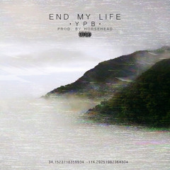 End My Life // Prod. HORSEHEAD