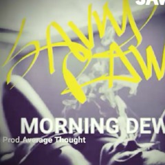 Morning Dew Prod. Average Thought
