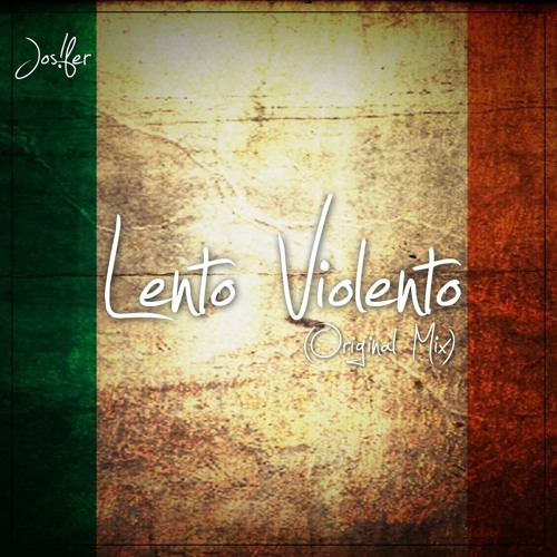 Jos!fer - Lento Violento (Original Mix)