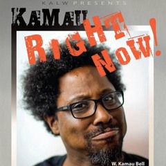 Kamau Right Now!
