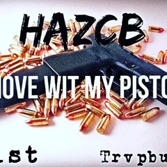 HAZCB - Move Wit My Pistol