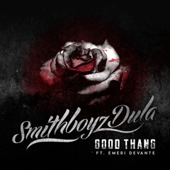 Good Thang Ft. Emeri Devante