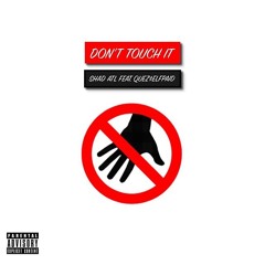DontTouch It - 1shadATL FT. QuezSelfPaid