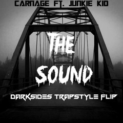 Carnage ft. Junkie Kid - The Sound (Darksides TrapStyle Flip)