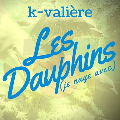 Les Dauphins (je nage avec)
