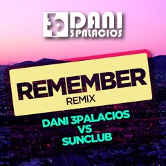 Dani 3Palacios Vs SunClub - REMEMBER