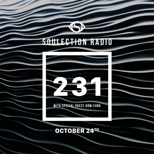 Soulection Radio #231
