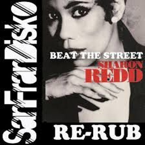 Beat The Street -Sharon Redd -SanFranDisko Mix