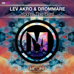 Lev Akro & Drommare - You're The Best (Original Mix)