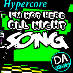 (7000 Plays Special!) Hypercore - Not Here All Night