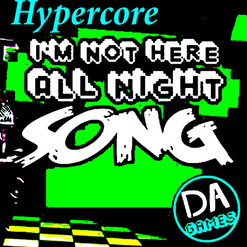 (7000 Plays Special!) Hypercore - Not Here All Night