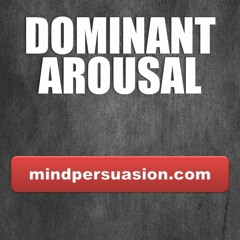 Dominant Arousal - Seduce and Lead Women