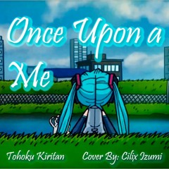 【東北きりたん】Once Upon A Me - Acoustic ver.【UTAU cover】