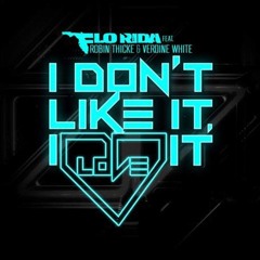 Flo Rida Feat. Robin Thicke - I Dont Like It I Love It (Aiight Cool Remix) | Trap