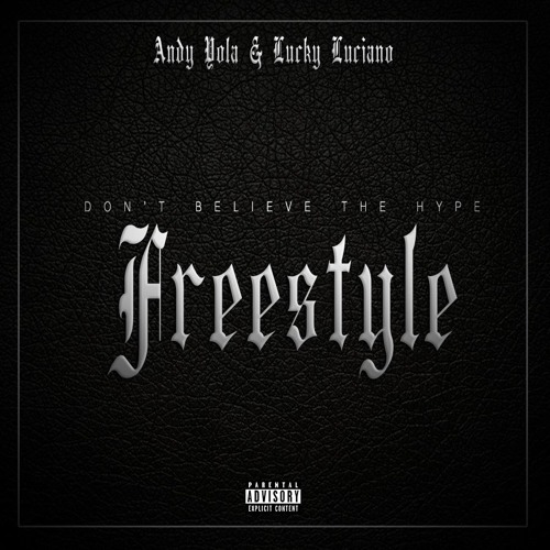 Don't Believe The Hype Freestyle ft. Lucky Luciano