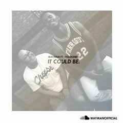 It Could Be feat. YoLooney