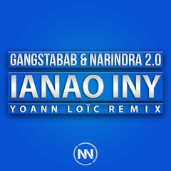 Gangstabab & Narindra 2.0 - Ianao Iny (Yoann Loïc Remix)