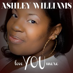 Ashley Williams - Love You More [Radio Edit]