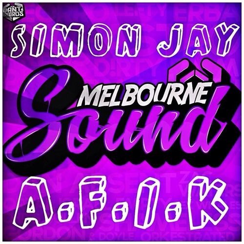 Matty Lincoln -  Melbourne Sound (Simon Jay & A.F.I.K 2015 Bootleg)[BOUNCE ALLIANCE EXCLUSIVE]