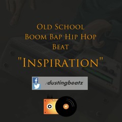 Old School Boom Bap Hip Hop Beat/Instrumental "Inspiration" Prod. by Dusting Beatz